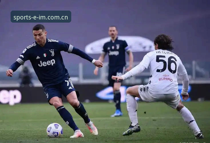 都灵德比深度评测：IM电竞2026新版带你解析尤文图斯与都灵的同城之战